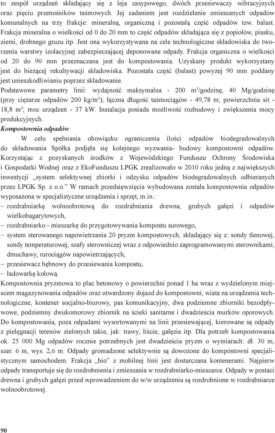 Frakcja mineralna o wielkości od 0 do 20 mm to część odpadów składająca się z popiołów, piasku, ziemi, drobnego gruzu itp.