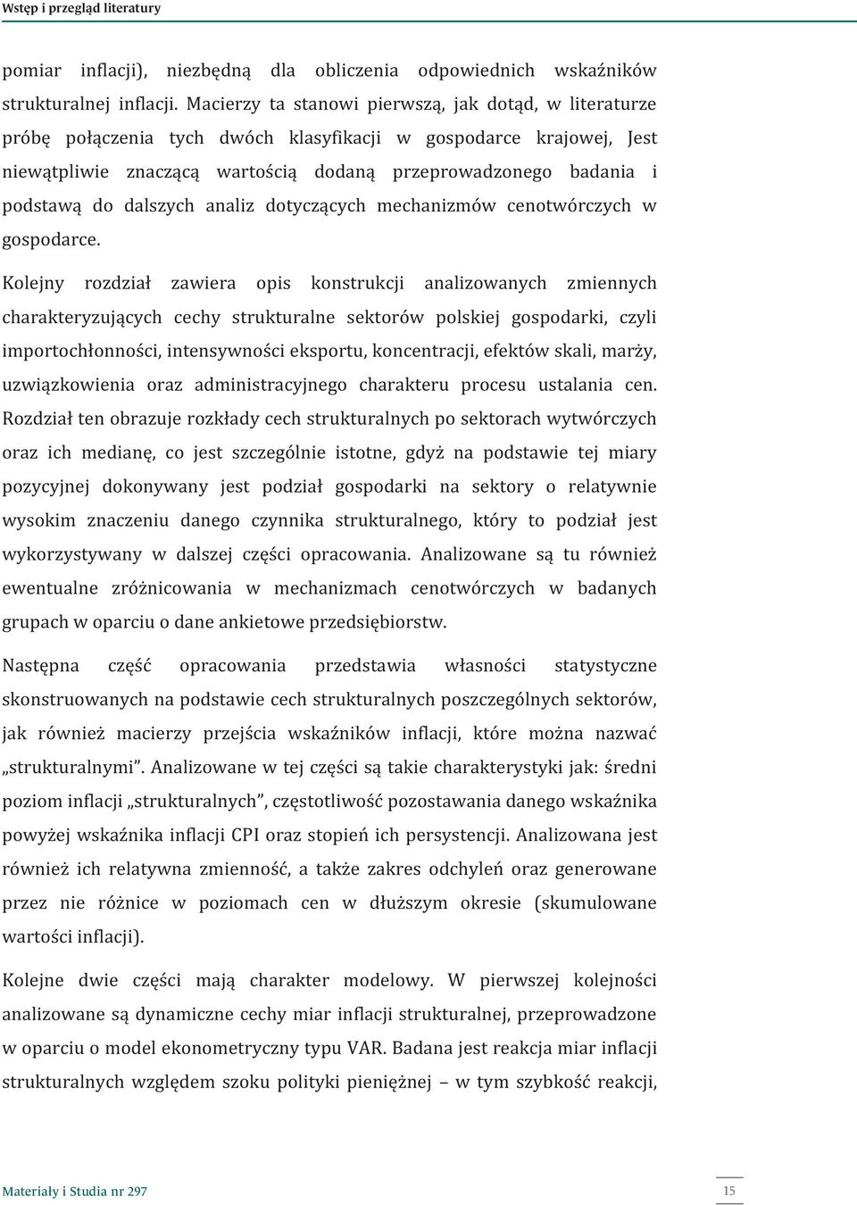 do dalszych analiz dotyczących mechanizmów cenotwórczych w gospodarce.