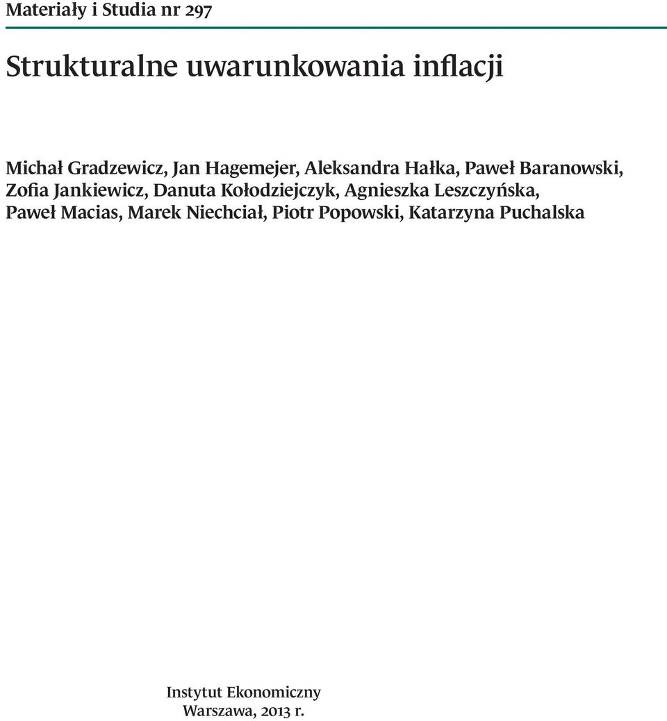 Jankiewicz, Danuta Kołodziejczyk, Agnieszka Leszczyńska, Paweł Macias,