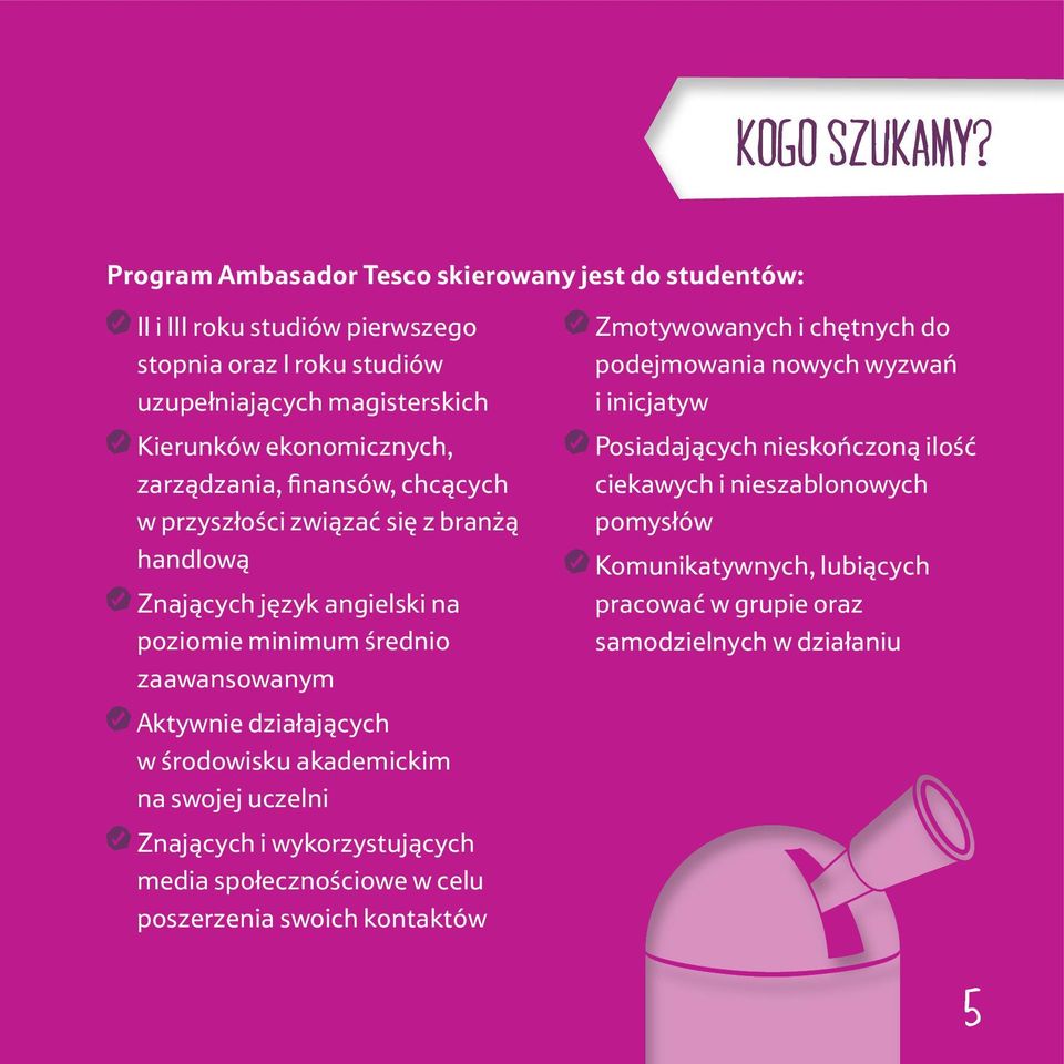 zarządzania, finansów, chcących w przyszłości związać się z branżą handlową Znających język angielski na poziomie minimum średnio zaawansowanym Aktywnie działających w