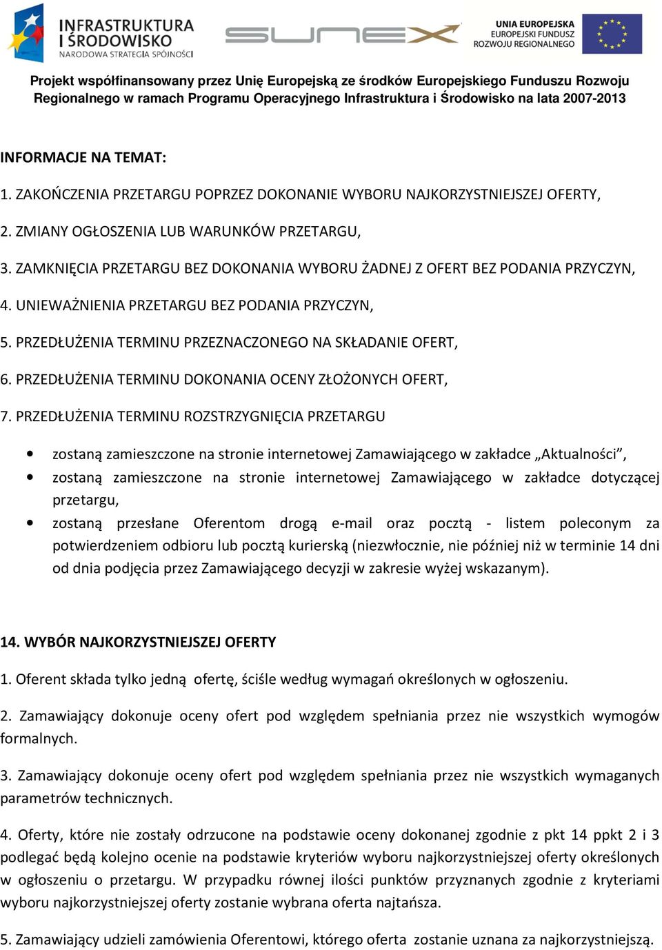 PRZEDŁUŻENIA TERMINU DOKONANIA OCENY ZŁOŻONYCH OFERT, 7.