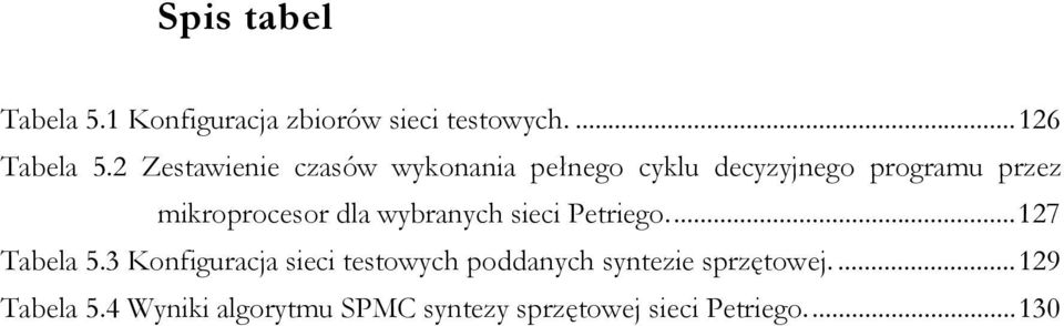 dla wybranych sieci Petriego...127 Tabela 5.