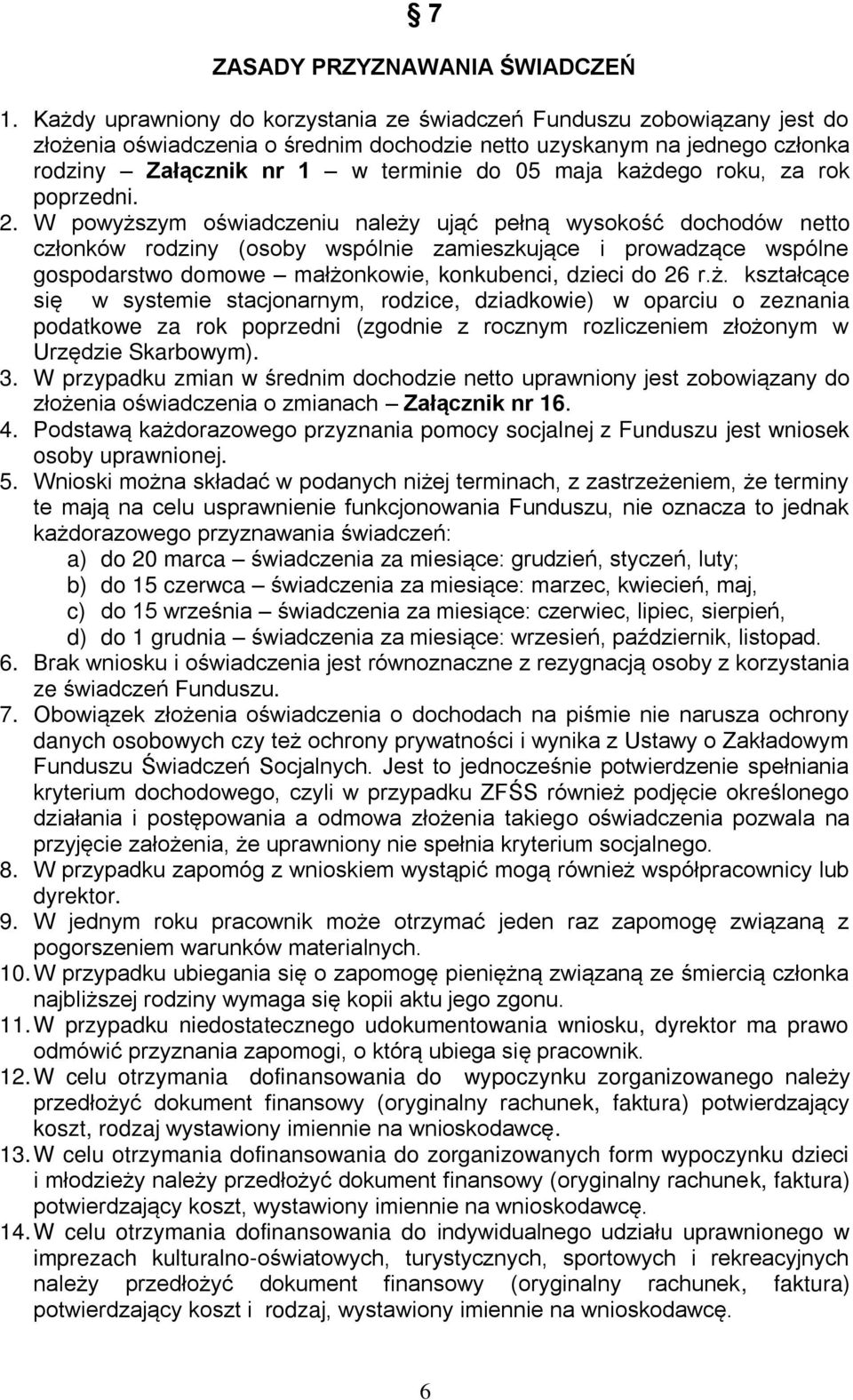 każdego roku, za rok poprzedni. 2.