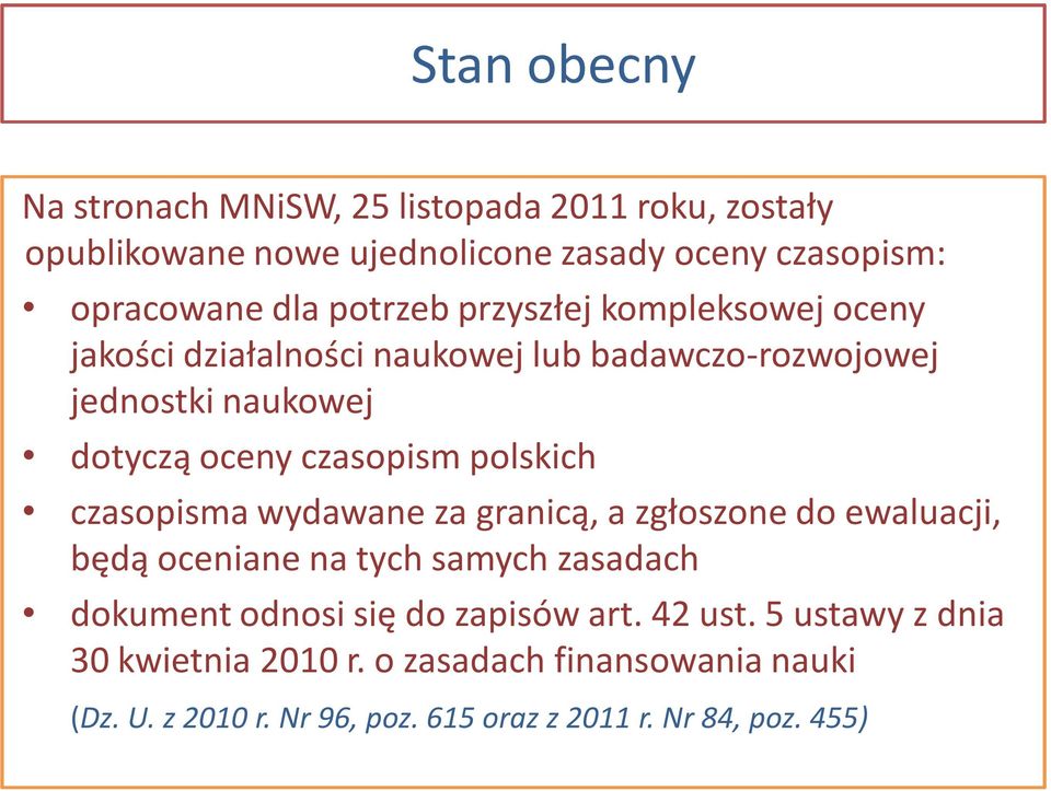 polskich czasopisma wydawane za granicą, a zgłoszone do ewaluacji, będą oceniane na tych samych zasadach dokument odnosi się do zapisów