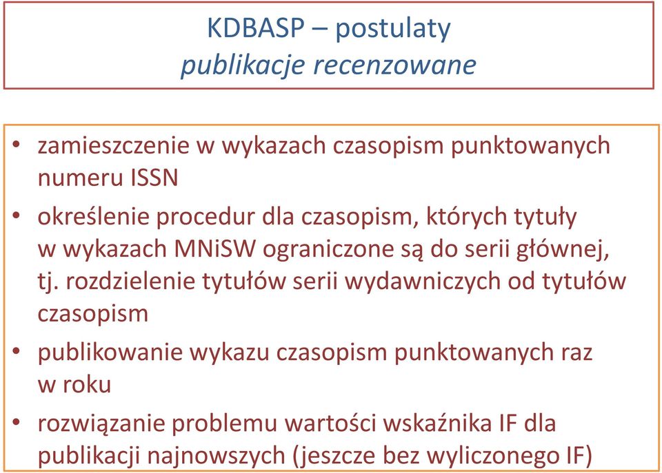 rozdzielenie tytułów serii wydawniczych od tytułów czasopism publikowanie wykazu czasopism punktowanych