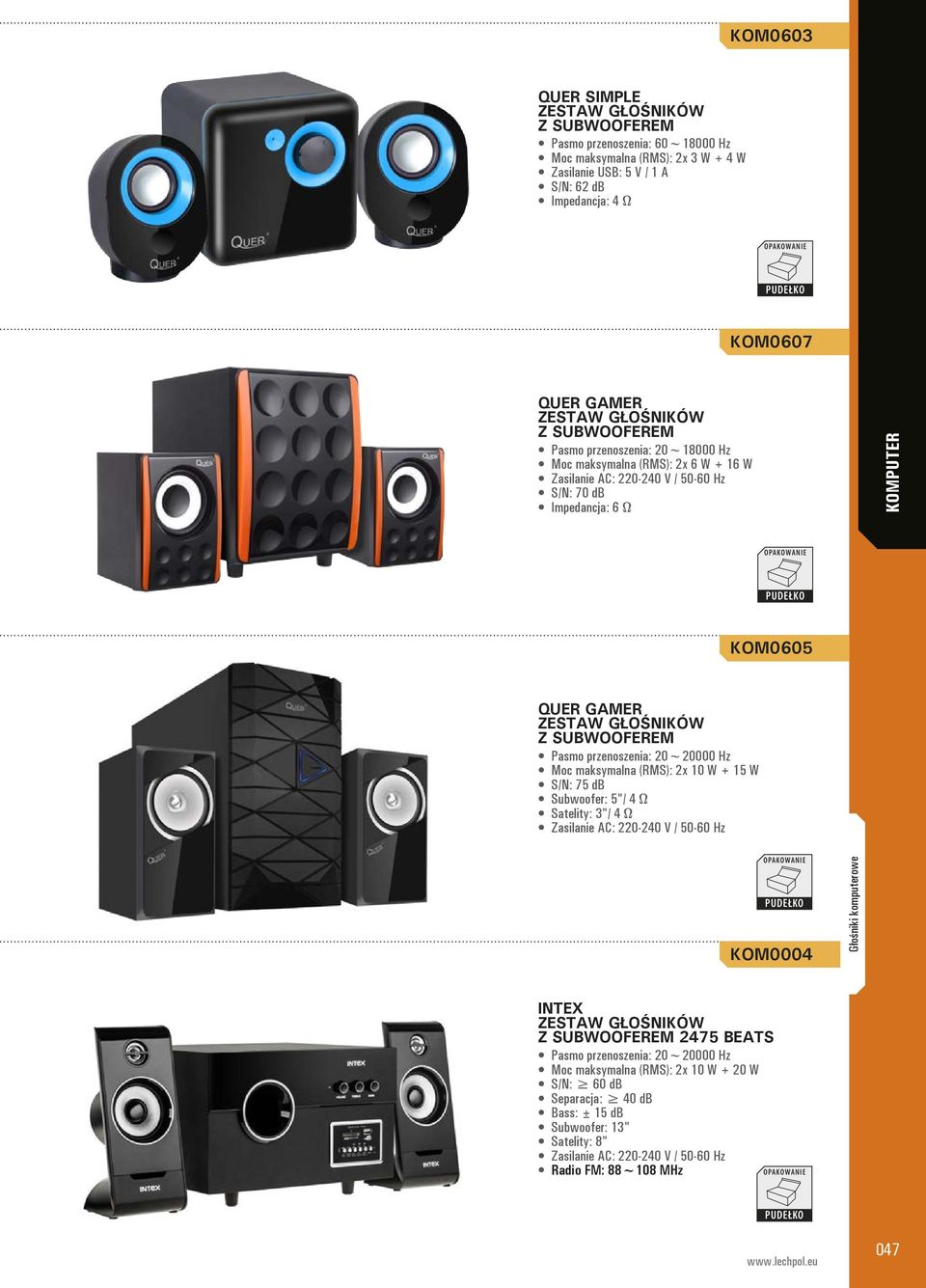 przenoszenia: 20~20000 Hz Moc maksymalna (RMS): 2x 10 W + 15 W S/N: 75 db Subwoofer: 5"/ 4 Ω Satelity: 3"/ 4 Ω Zasilanie AC: 220-240 V / 50-60 Hz KOM0004 Głośniki komputerowe INTEX ZESTAW GŁOŚNIKÓW Z