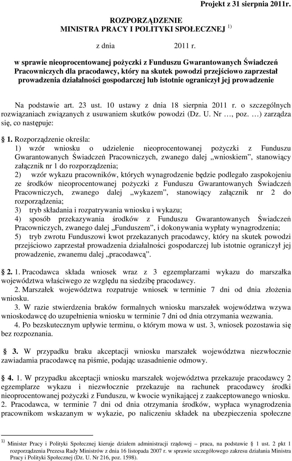 istotnie ograniczył jej prowadzenie Na podstawie art. 23 ust. 10 ustawy z dnia 18 sierpnia 2011 r. o szczególnych rozwiązaniach związanych z usuwaniem skutków powodzi (Dz. U. Nr, poz.