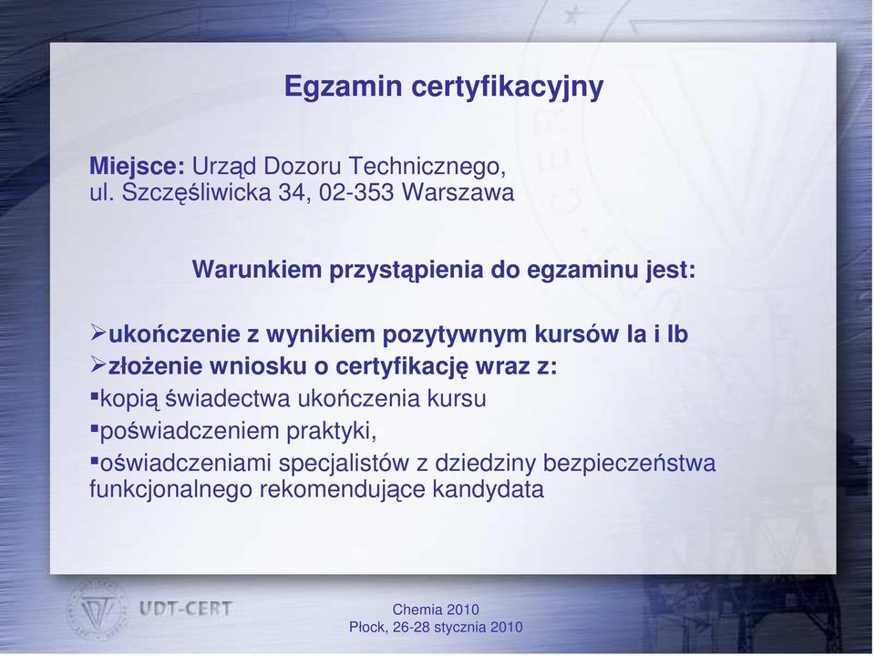 wynikiem pozytywnym kursów Ia i Ib złoŝenie wniosku o certyfikację wraz z: kopią świadectwa