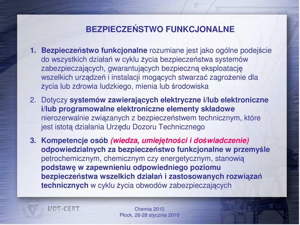 urządzeń i instalacji mogących stwarzać zagroŝenie dla Ŝycia lub zdrowia ludzkiego, mienia lub środowiska 2.