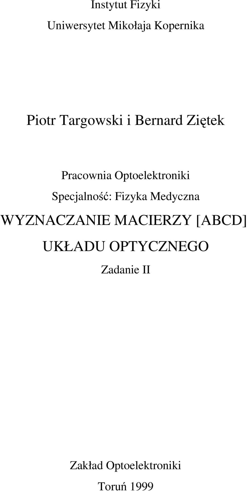 Specjalność: Fizyka Medyczna WYZNAZANIE MAIERZY [ABD]