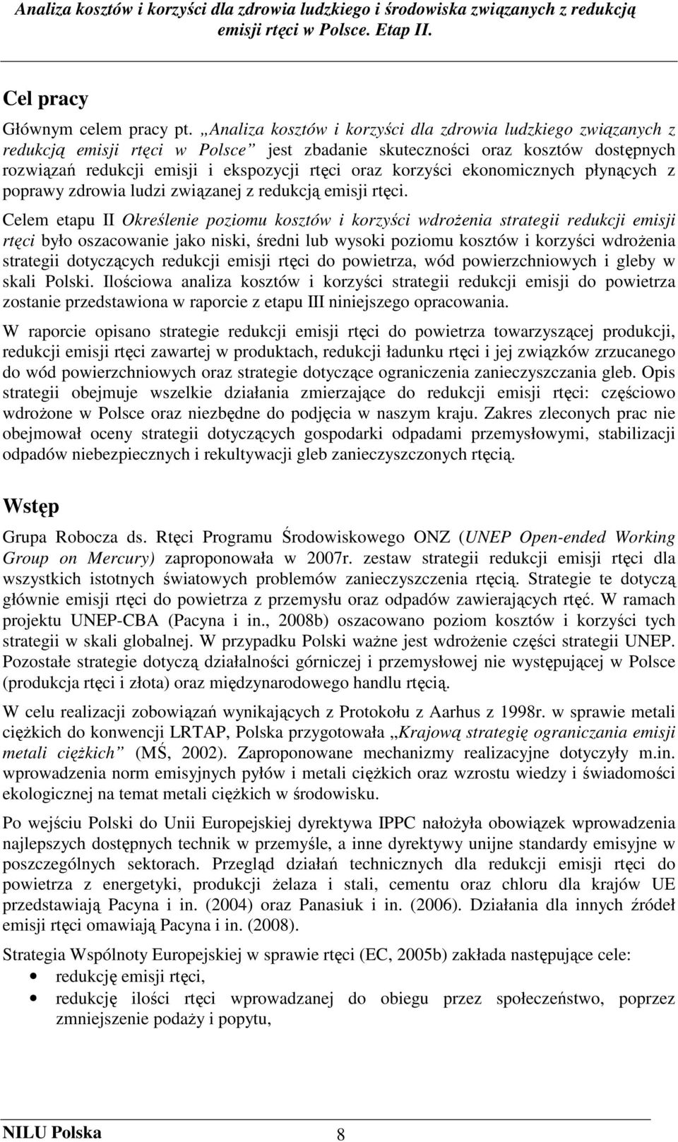 korzyści ekonomicznych płynących z poprawy zdrowia ludzi związanej z redukcją emisji rtęci.