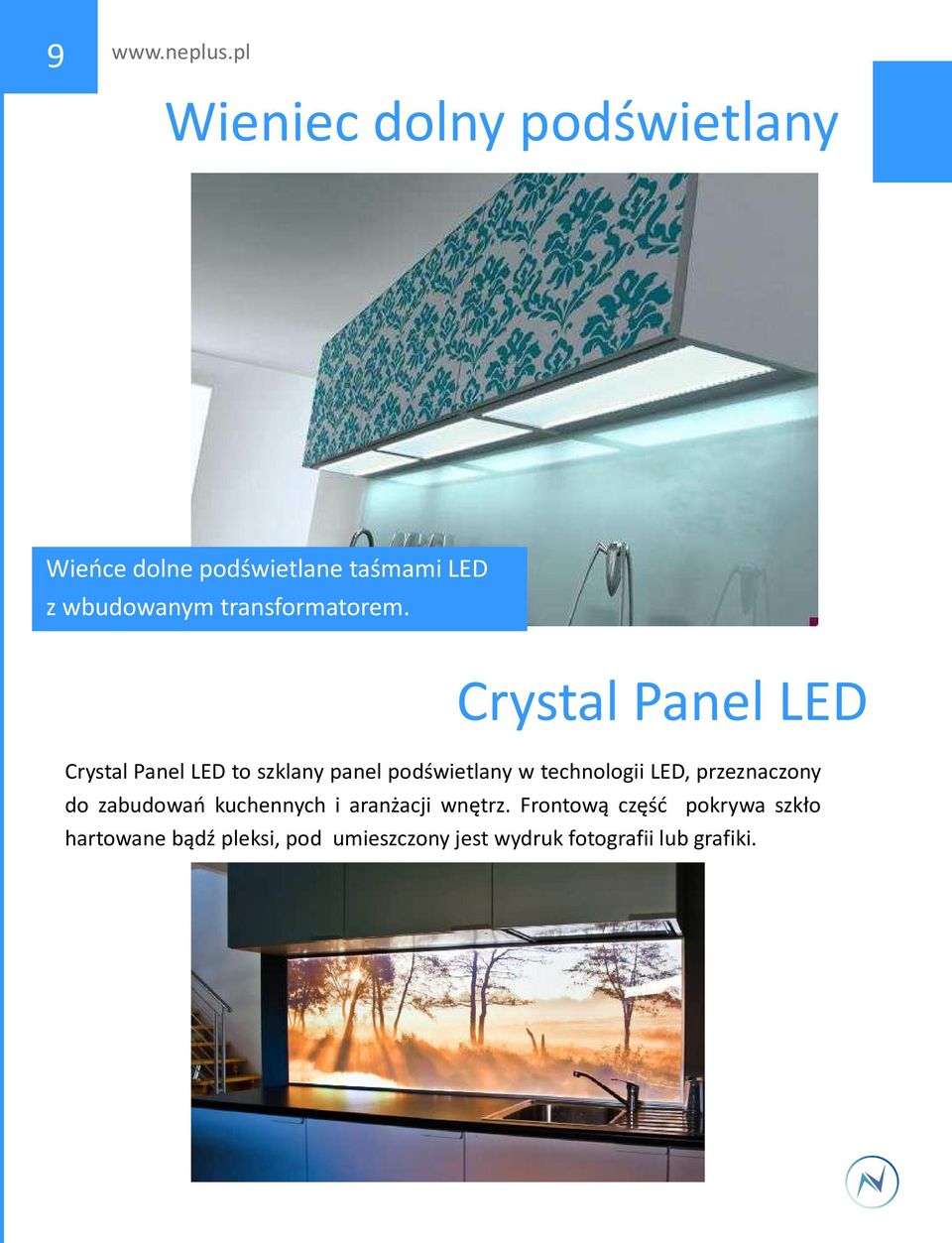 Crystal Panel LED Crystal Panel LED to szklany panel podświetlany w technologii LED,