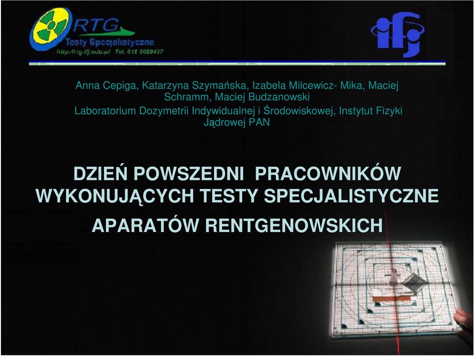 i Środowiskowej, Instytut Fizyki Jądrowej PAN DZIEŃ POWSZEDNI