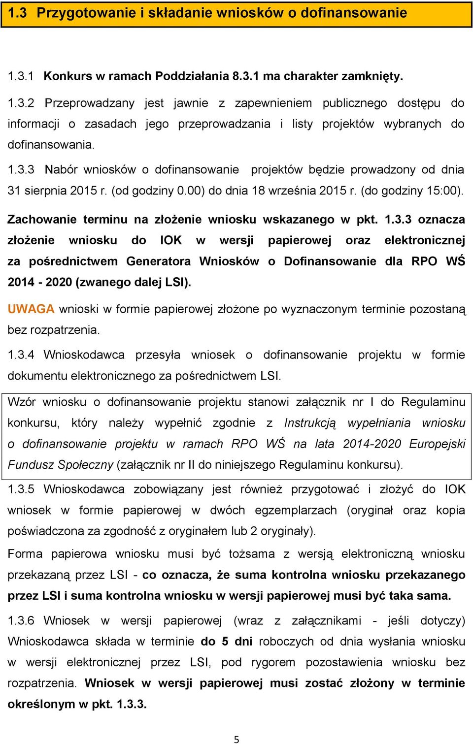 Zachowanie terminu na złożenie wniosku wskazanego w pkt. 1.3.