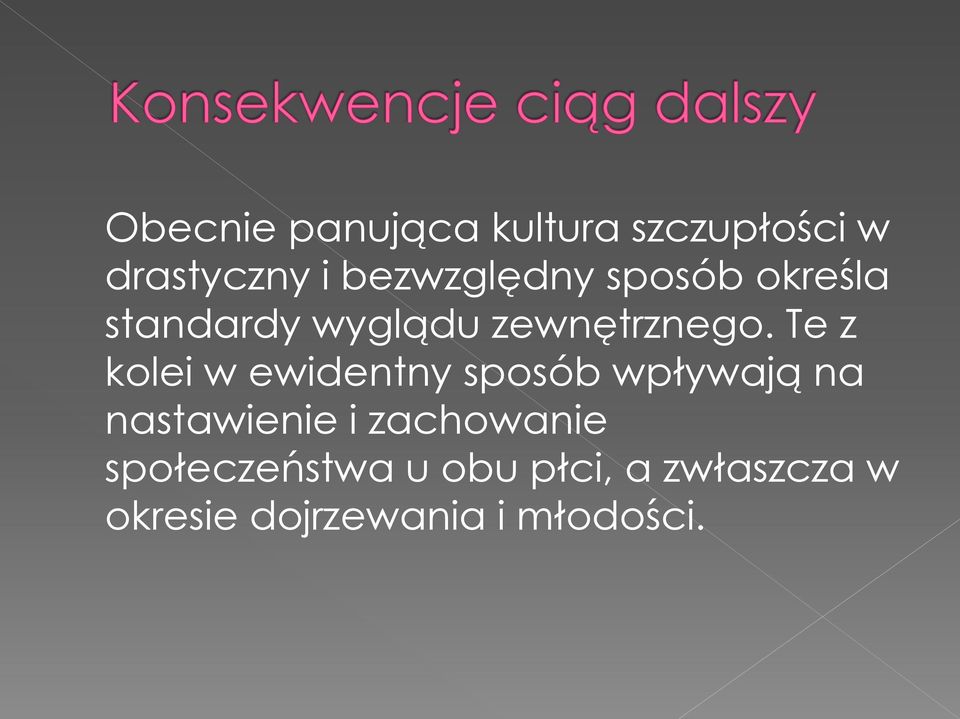 Te z kolei w ewidentny sposób wpływają na nastawienie i