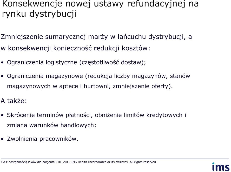 Ograniczenia magazynowe (redukcja liczby magazynów, stanów magazynowych w aptece i hurtowni, zmniejszenie