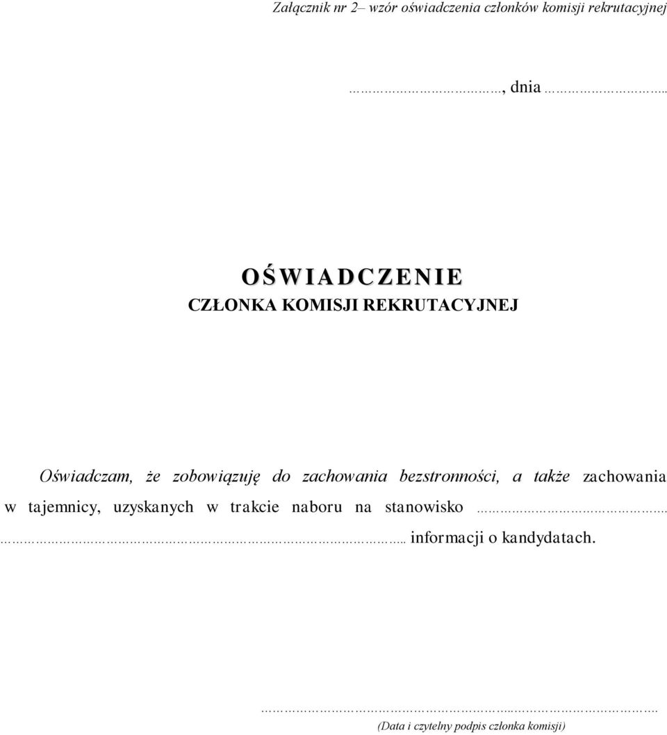 zachowania bezstronności, a także zachowania w tajemnicy, uzyskanych w trakcie