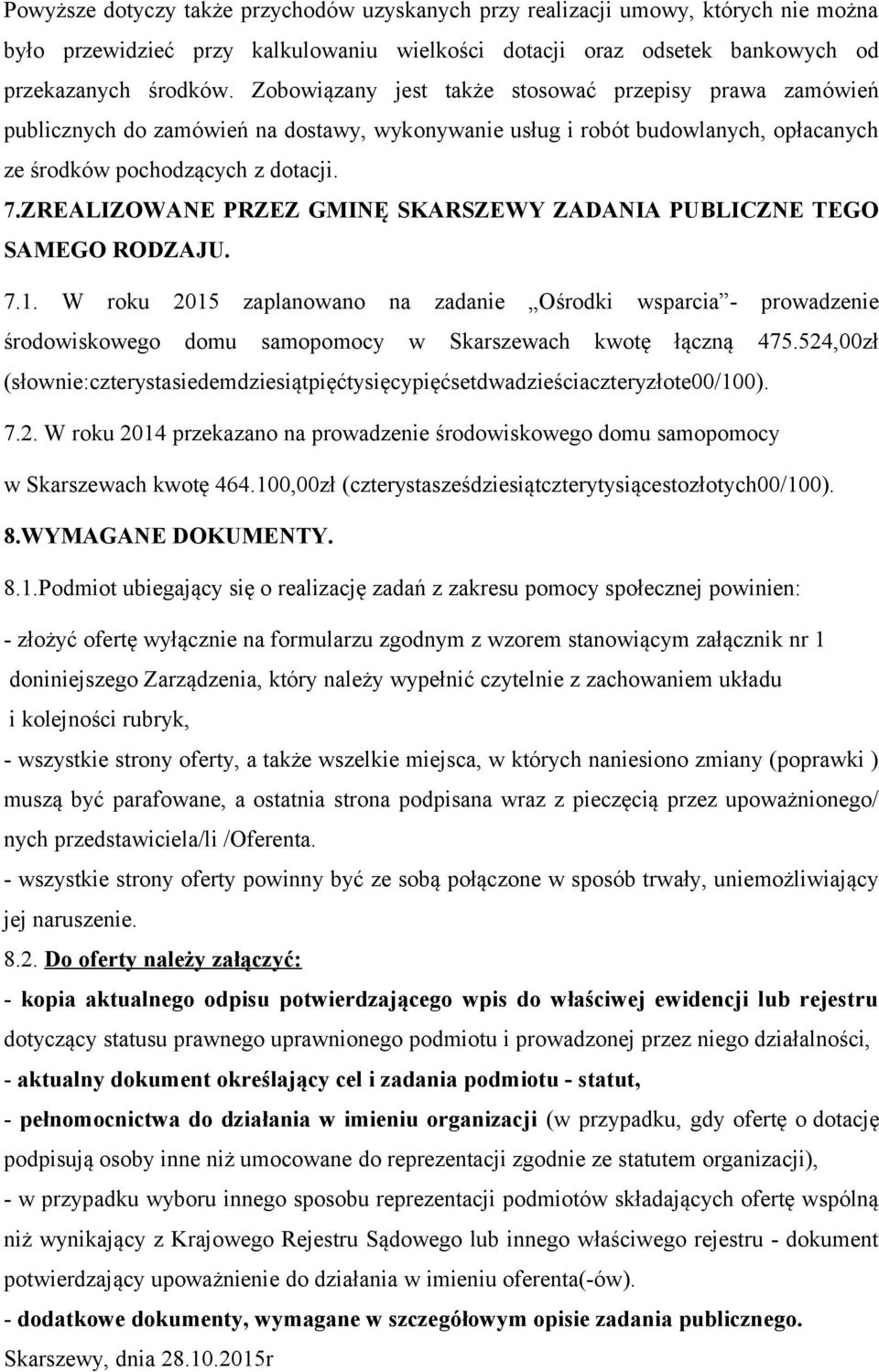 ZREALIZOWANE PRZEZ GMINĘ SKARSZEWY ZADANIA PUBLICZNE TEGO SAMEGO RODZAJU. 7.1.