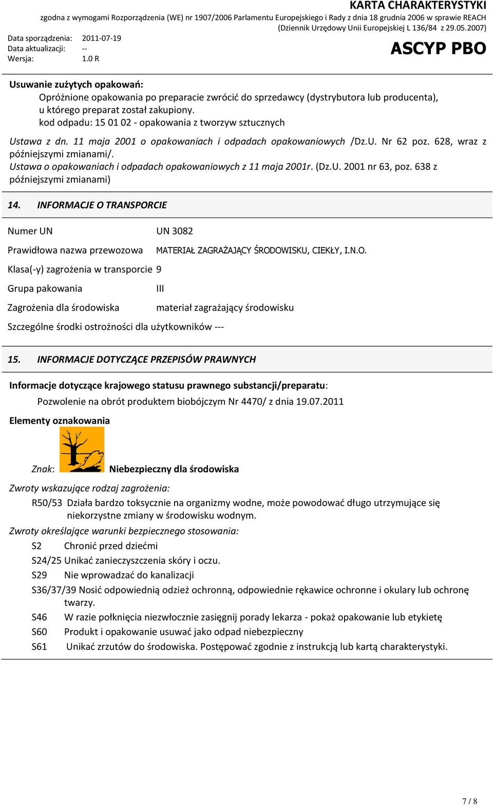 Ustawa o opakowaniach i odpadach opakowaniowych z 11 maja 2001r. (Dz.U. 2001 nr 63, poz. 638 z późniejszymi zmianami) 14.