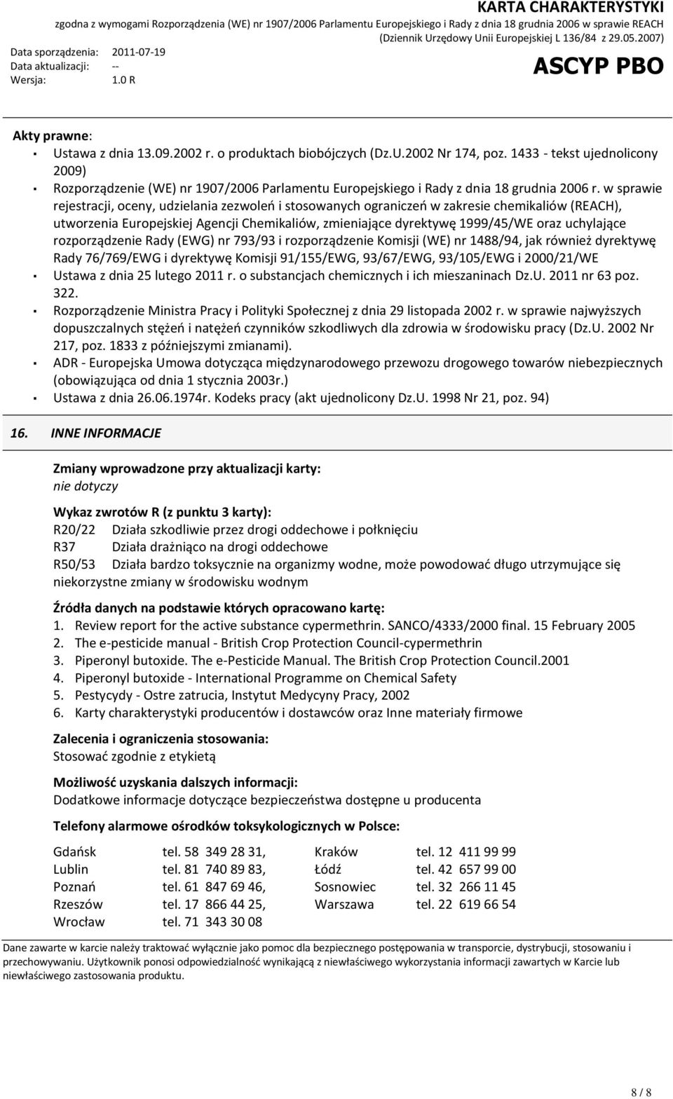 w sprawie rejestracji, oceny, udzielania zezwoleo i stosowanych ograniczeo w zakresie chemikaliów (REACH), utworzenia Europejskiej Agencji Chemikaliów, zmieniające dyrektywę 1999/45/WE oraz