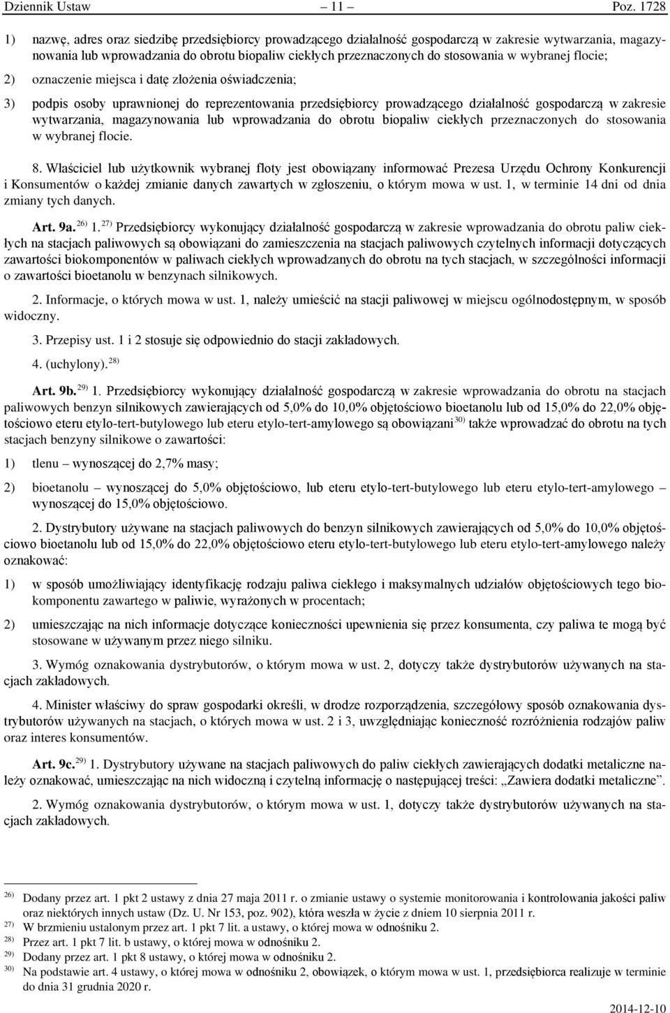 w wybranej flocie; 2) oznaczenie miejsca i datę złożenia oświadczenia; 3) podpis osoby uprawnionej do reprezentowania przedsiębiorcy prowadzącego działalność gospodarczą w zakresie wytwarzania,