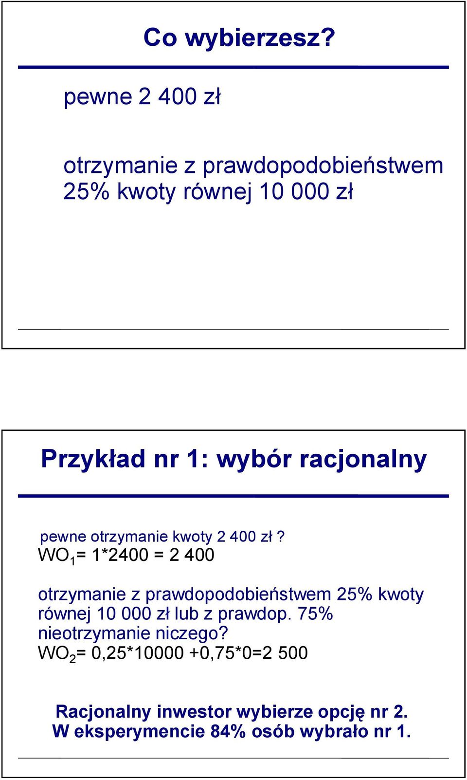 racjonalny pewne otrzymanie kwoty 2 400 zł?