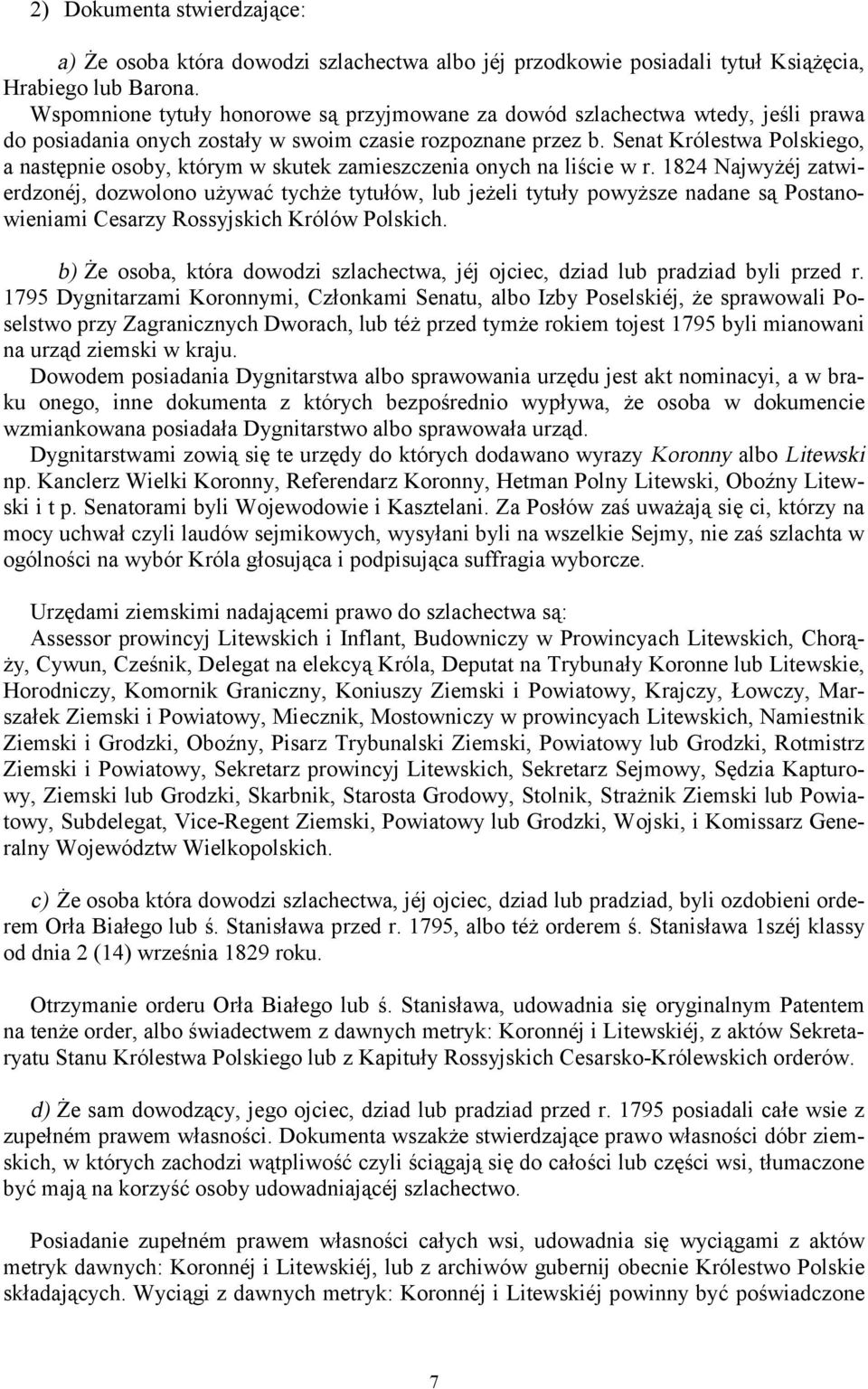 Senat Królestwa Polskiego, a następnie osoby, którym w skutek zamieszczenia onych na liście w r.