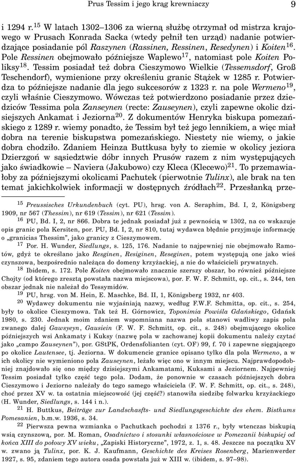 Koiten 16. Pole Ressinen obejmowa³o póÿniejsze Waplewo 17, natomiast pole Koiten Poliksy 18.