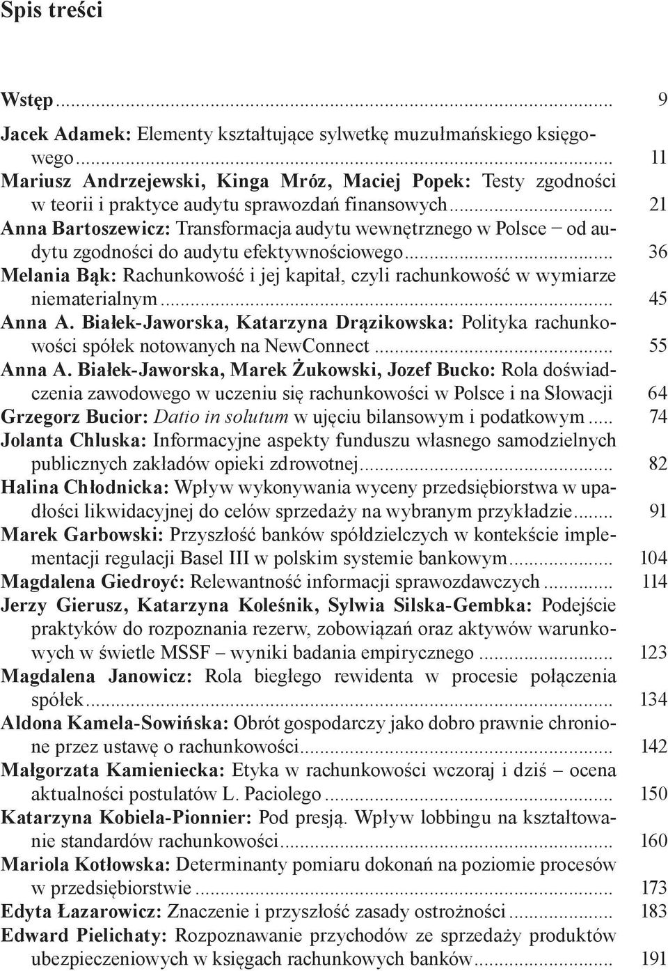 .. 21 Anna Bartoszewicz: Transformacja audytu wewnętrznego w Polsce od audytu zgodności do audytu efektywnościowego.