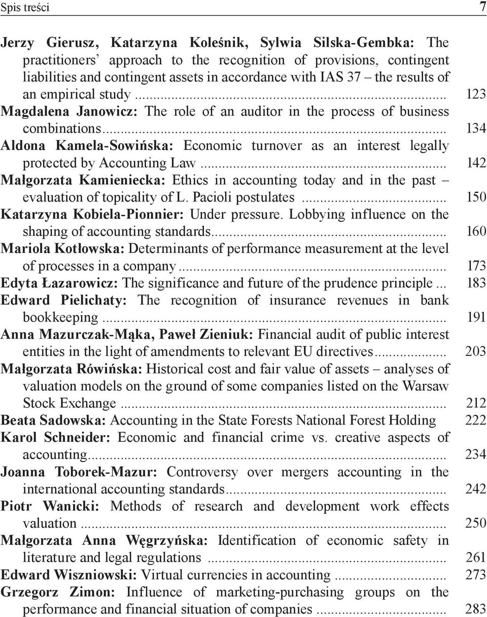.. 134 Aldona Kamela-Sowińska: Economic turnover as an interest legally protected by Accounting Law.