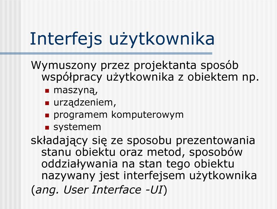 maszyną, urządzeniem, programem komputerowym systemem składający się ze sposobu