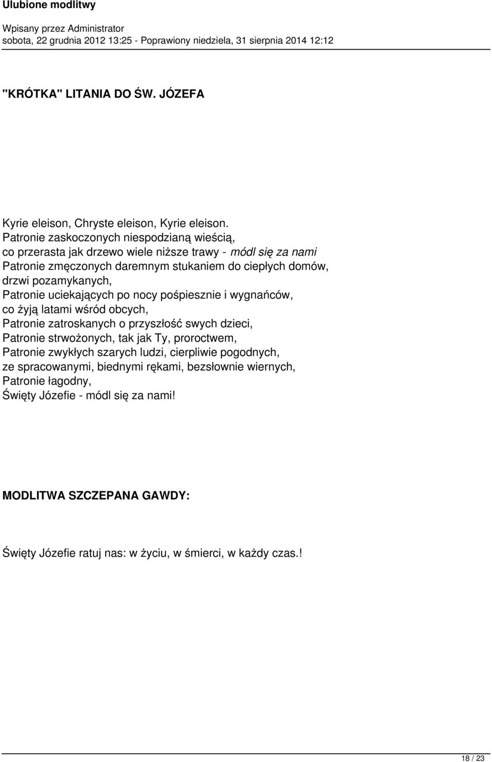 pozamykanych, Patronie uciekających po nocy pośpiesznie i wygnańców, co żyją latami wśród obcych, Patronie zatroskanych o przyszłość swych dzieci, Patronie strwożonych, tak