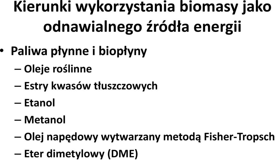 roślinne Estry kwasów tłuszczowych Etanol Metanol