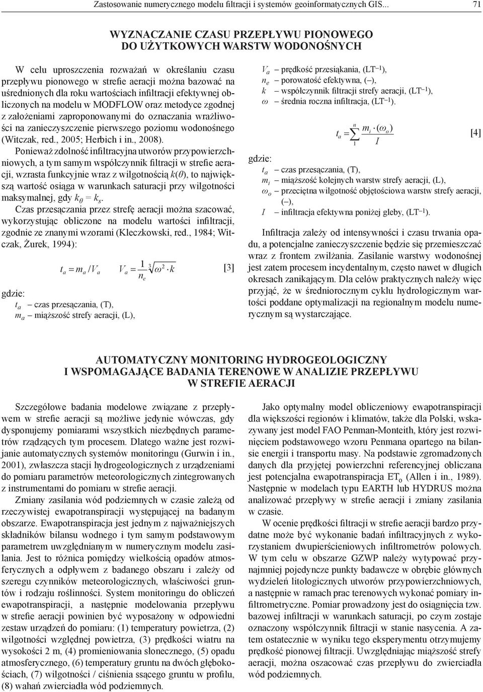 roku wartościach infiltracji efektywnej obliczonych na modelu w MODFLOW oraz metodyce zgodnej z założeniami zaproponowanymi do oznaczania wrażliwości na zanieczyszczenie pierwszego poziomu