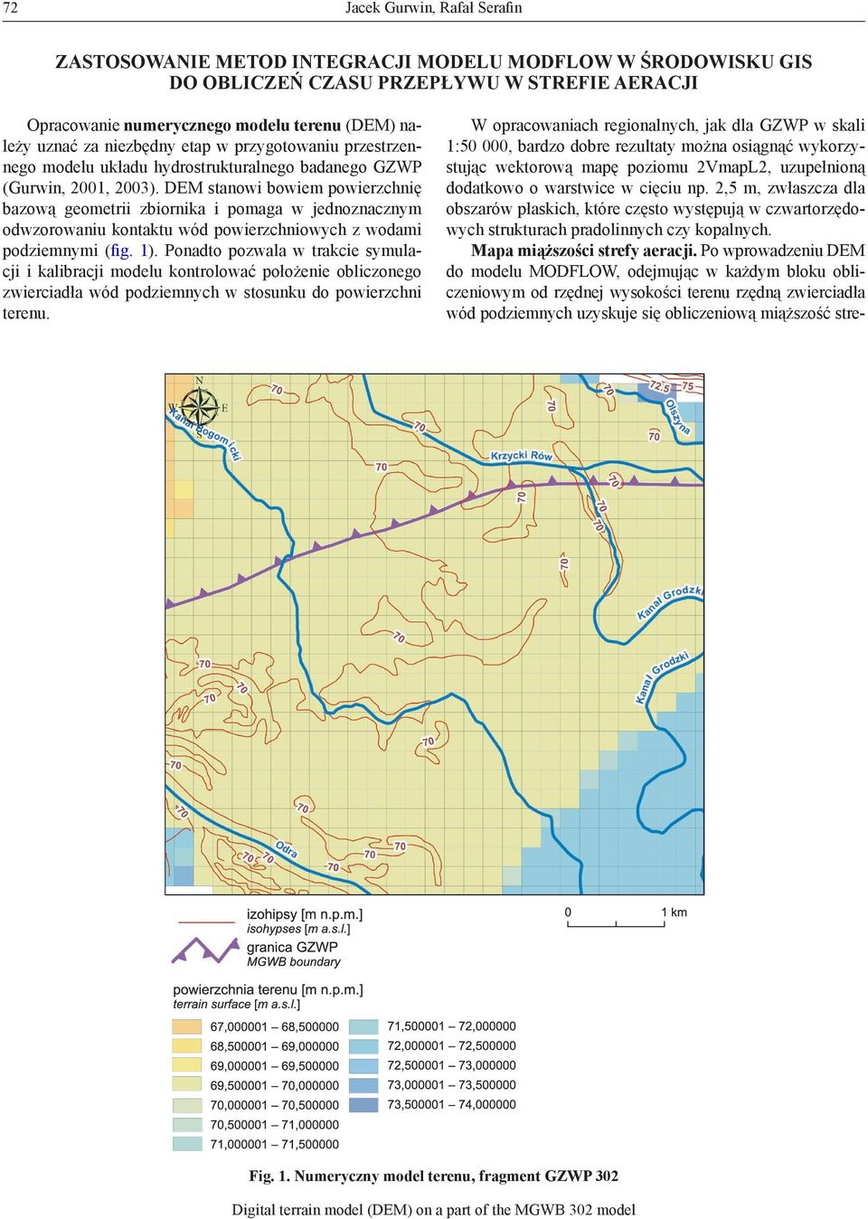 DEM stanowi bowiem powierzchnię bazową geometrii zbiornika i pomaga w jednoznacznym odwzorowaniu kontaktu wód powierzchniowych z wodami podziemnymi (fig. 1).