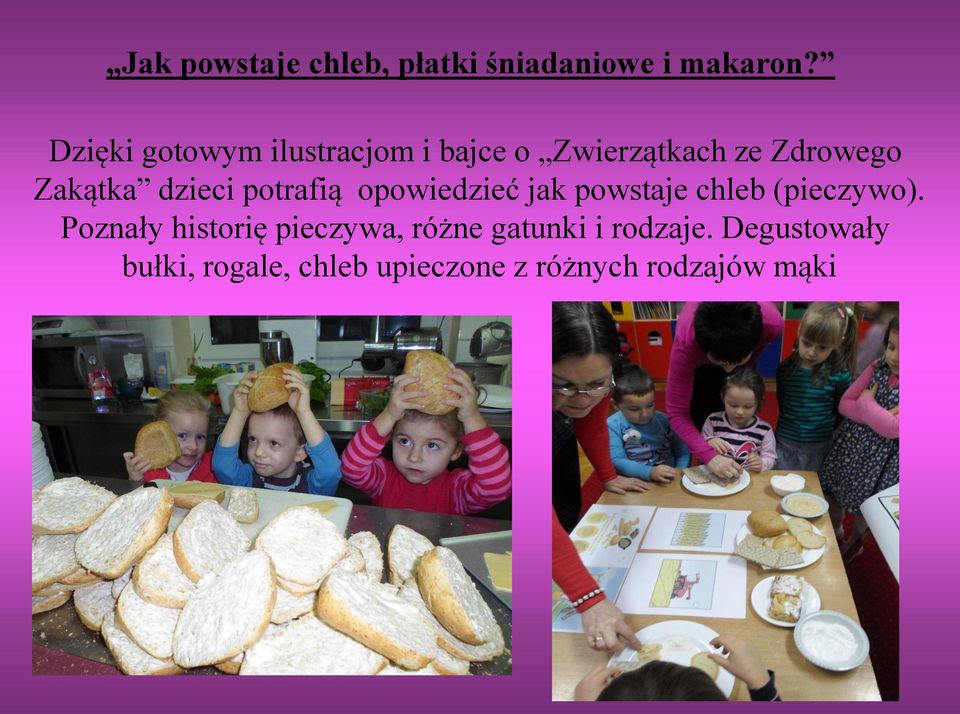 dzieci potrafią opowiedzieć jak powstaje chleb (pieczywo).
