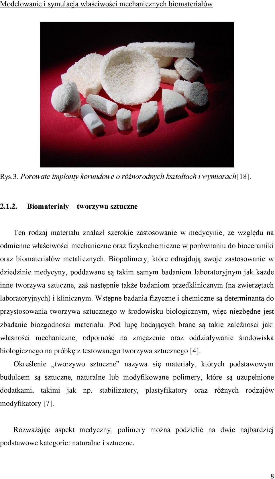 oraz biomateriałów metalicznych.