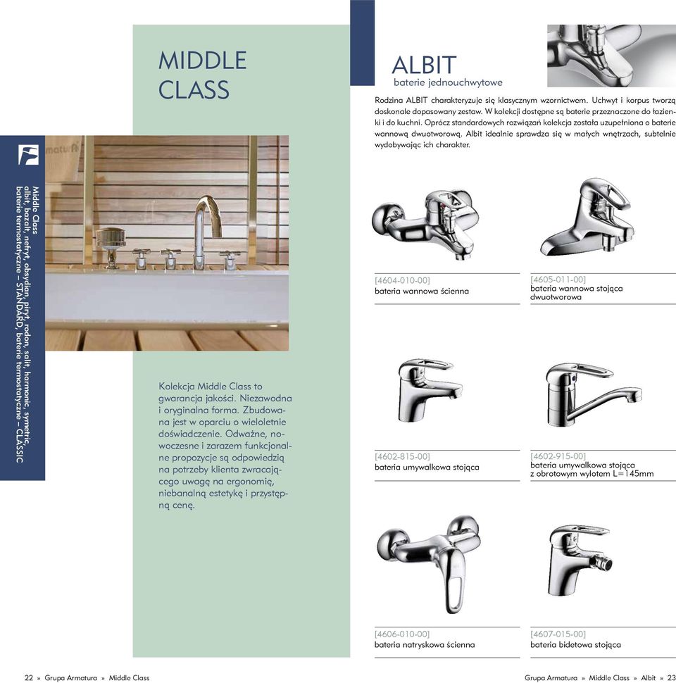 Middle Class albit, bazalt, nefryt, obsydian, piryt, rodon, salit, harmonic, symetric, baterie termostatyczne STANDARD, baterie termostatyczne CLASSIC Kolekcja Middle Class to gwarancja jakości.