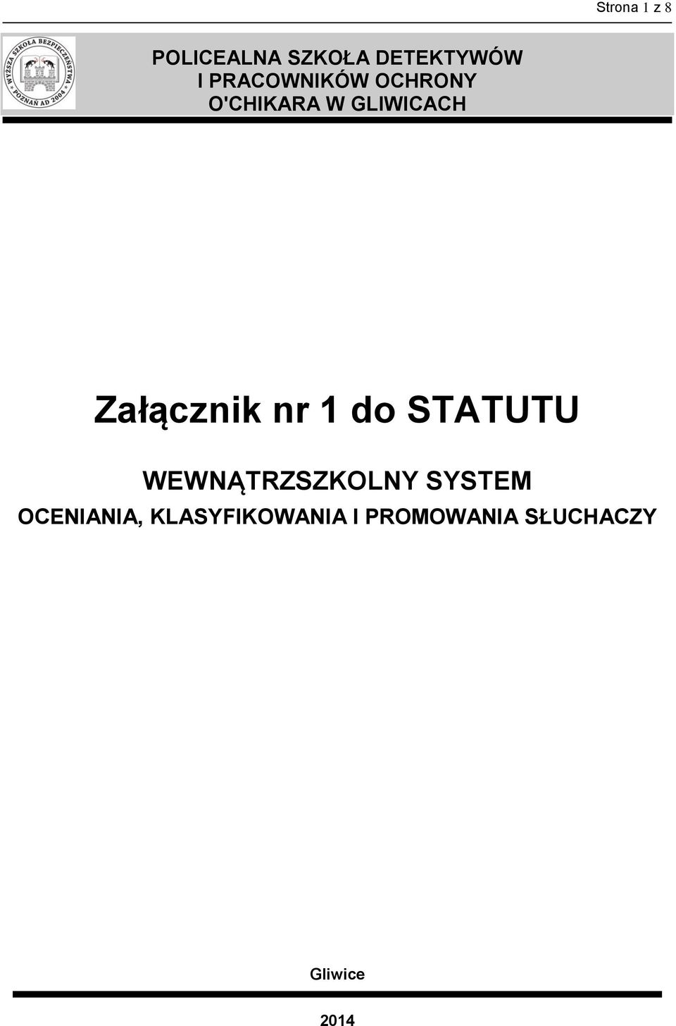 Załącznik nr 1 do STATUTU WEWNĄTRZSZKOLNY SYSTEM