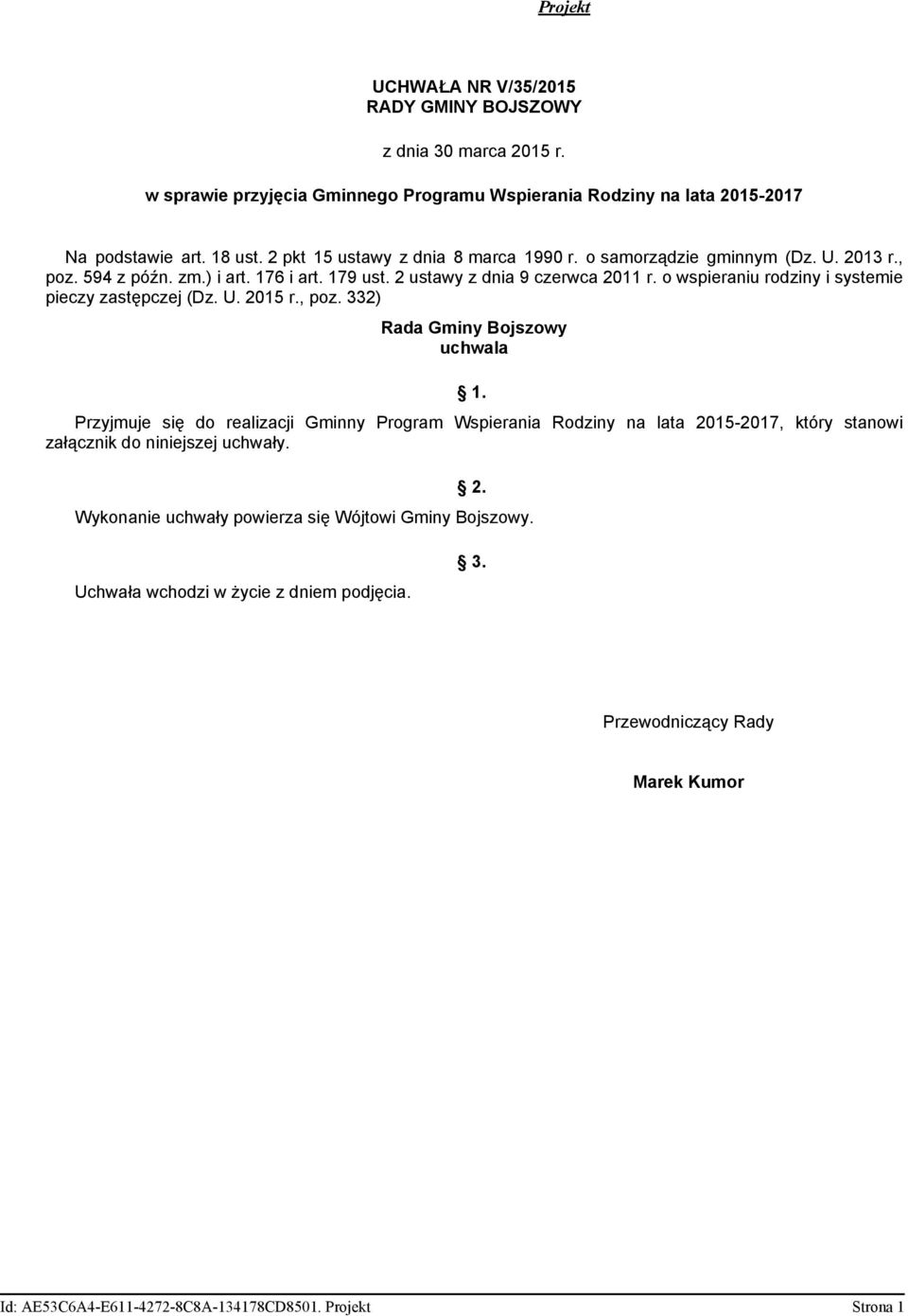 o wspieraniu rodziny i systemie pieczy zastępczej (Dz. U. 2015 r., poz. 332) Rada Gminy Bojszowy uchwala 1.