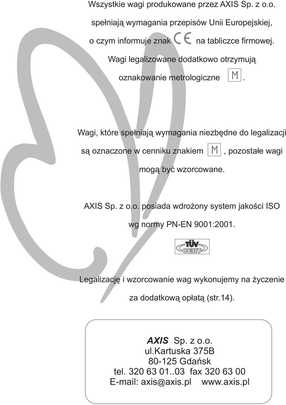 Wagi, które spe³niaj¹ wymagania niezbêdne do 