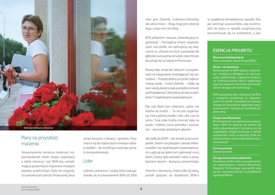 decydują się na wsparcie finansowe. w wyjątkowo kompleksowy sposób.