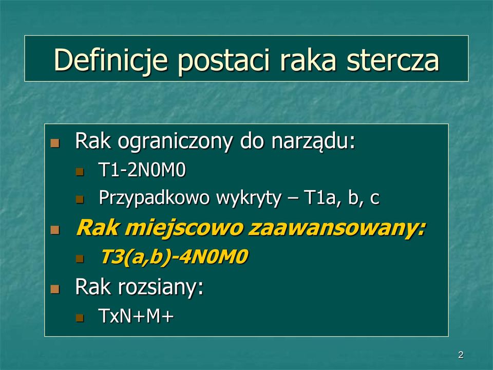 Przypadkowo wykryty T1a, b, c Rak