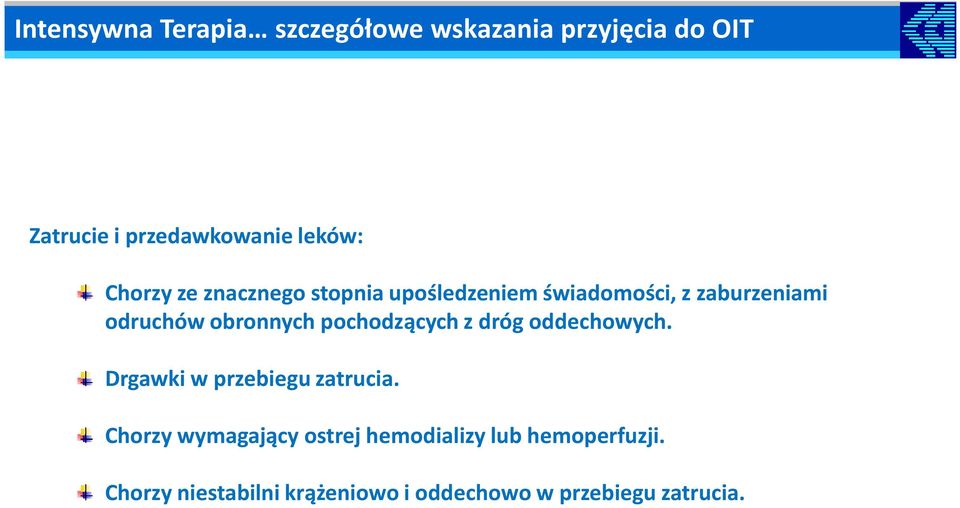 pochodzących z dróg oddechowych. Drgawki w przebiegu zatrucia.