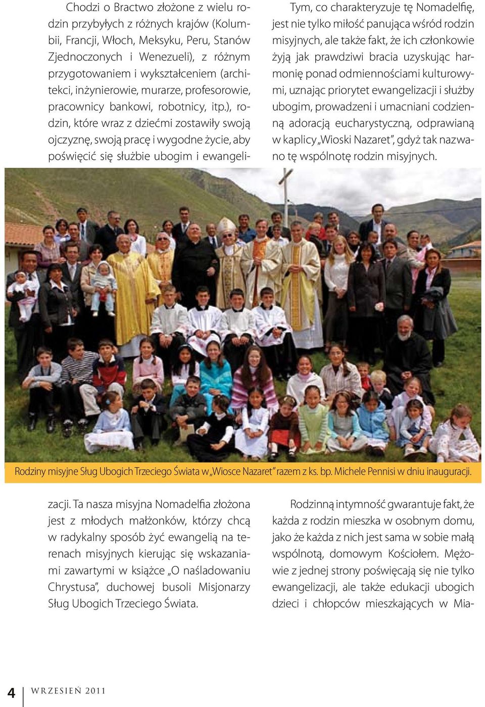 misyjnych. Rodziny misyjne Sług Ubogich Trzeciego Świata w Wiosce Nazaret razem z ks. bp. Michele Pennisi w dniu inauguracji.