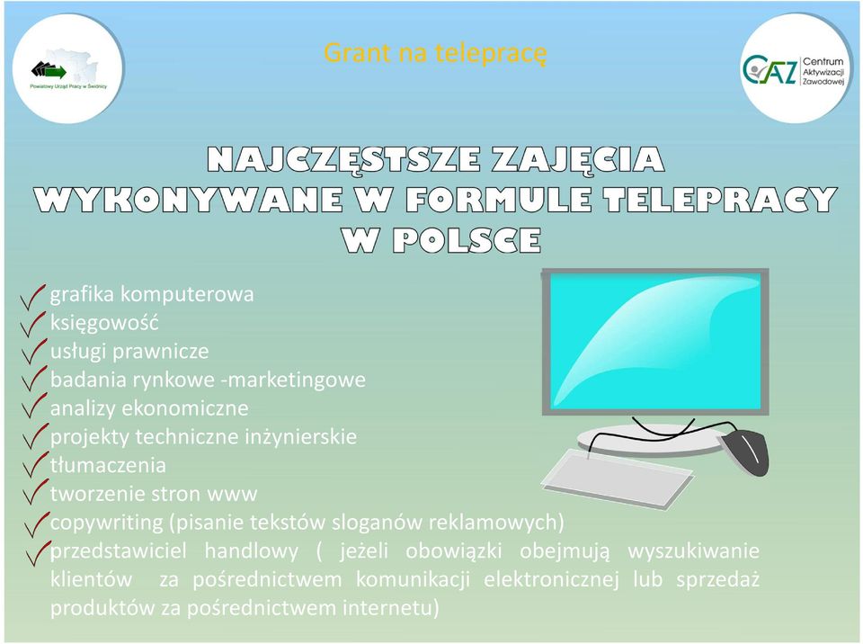 (pisanie tekstów sloganów reklamowych) przedstawiciel handlowy ( jeżeli obowiązki obejmują
