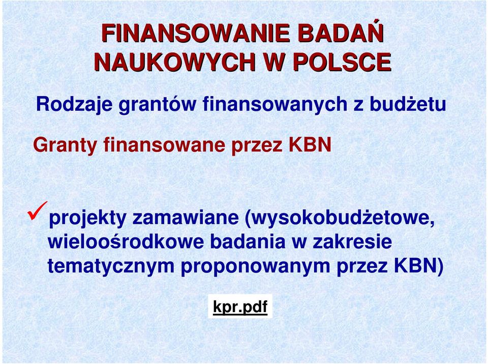 zamawiane (wysokobudŝetowe, wieloośrodkowe badania