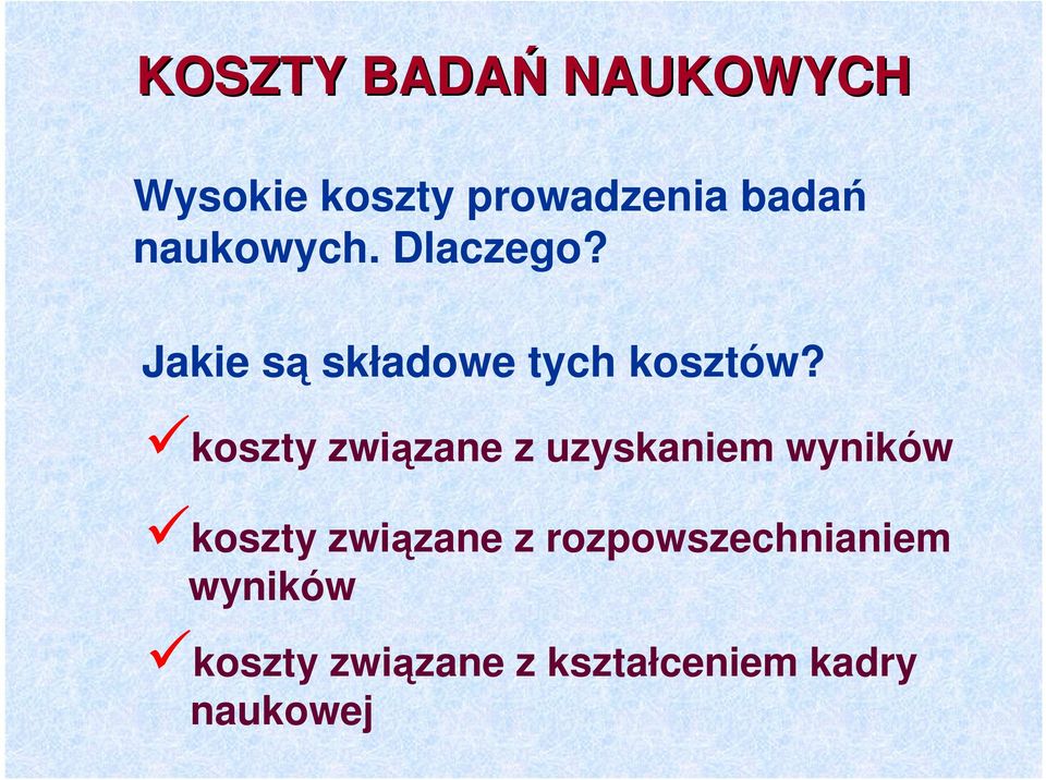 koszty związane z uzyskaniem wyników koszty związane z