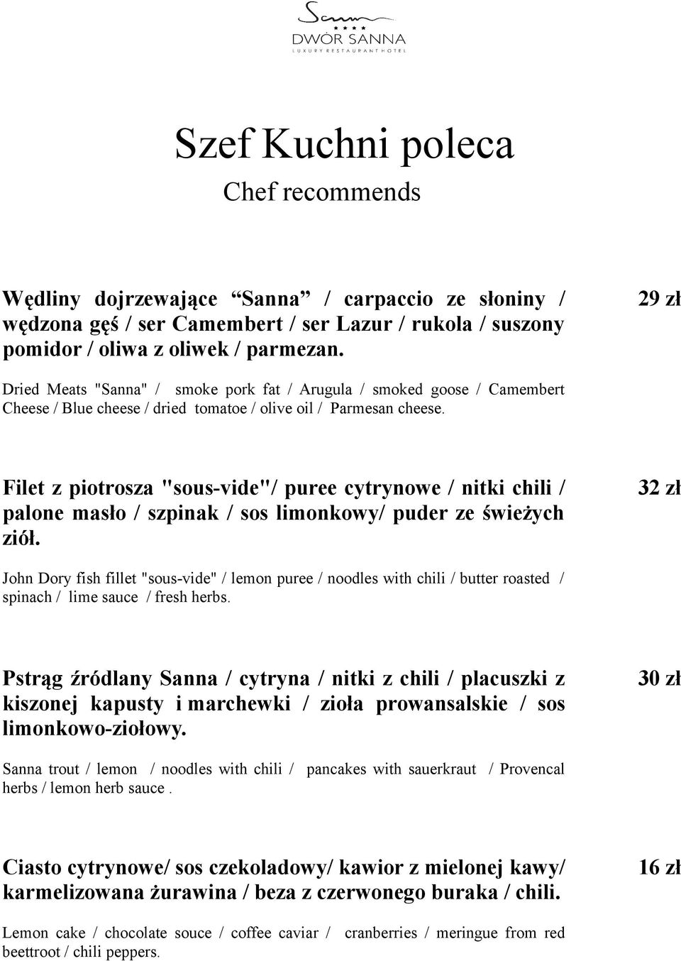 Filet z piotrosza "sous-vide"/ puree cytrynowe / nitki chili / palone masło / szpinak / sos limonkowy/ puder ze świeżych ziół.