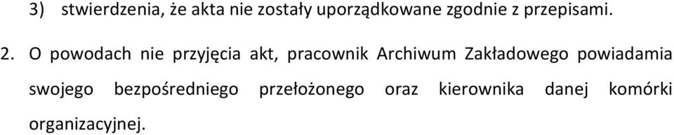 O powodach nie przyjęcia akt, pracownik Archiwum